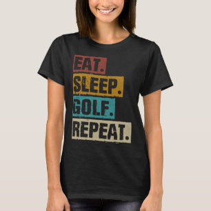 Essen Sleep Golf Wiederholen Retro Vintages Golfsp T-Shirt