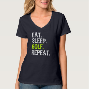Essen Sleep Golf Wiederholung Golfer Golfspielen F T-Shirt