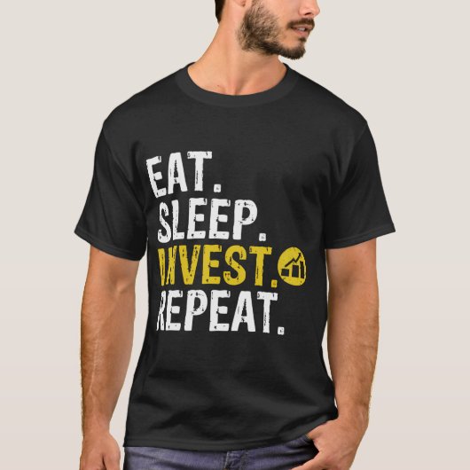 Essen Sleep Invest wiederholen Handel investieren T-Shirt (Vorderseite)