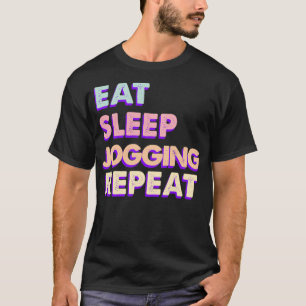 Essen Sleep Joggen Rof Eat Sleep Aerobic Wiederhol T-Shirt