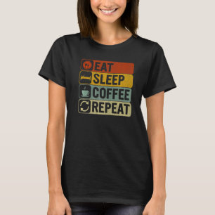 Essen Sleep Kaffee Wiederholung Retro 60er 70er Ka T-Shirt