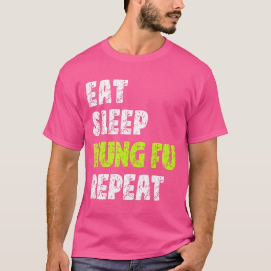 Essen Sleep Kung Fu Wiederholung Kung Fu Kampfkuns T-Shirt (Vorderseite)