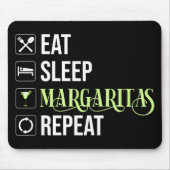 Essen Sleep Margaritas Wiederholen Mousepad (Vorne)
