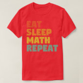 Essen Sleep Math Wiederholen T-Shirt (Design vorne)