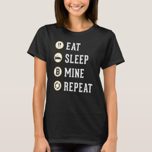 Essen Sleep Mine Wiederholung Kryptowährung Bitcoi T-Shirt