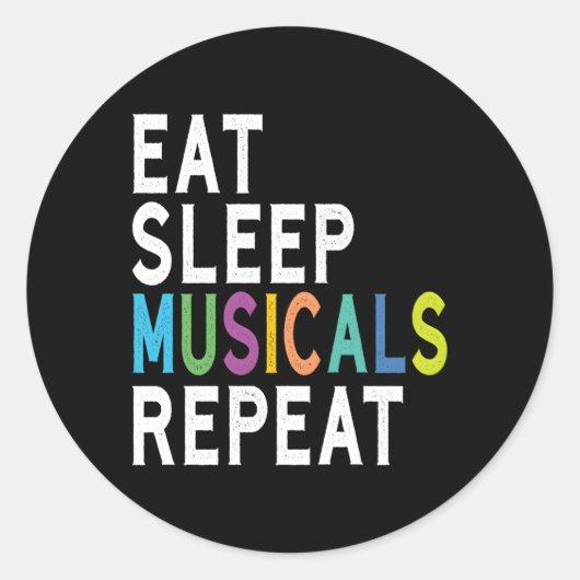 Essen Sleep Musicals wiederholen Broadway Schauspi Runder Aufkleber (Vorderseite)