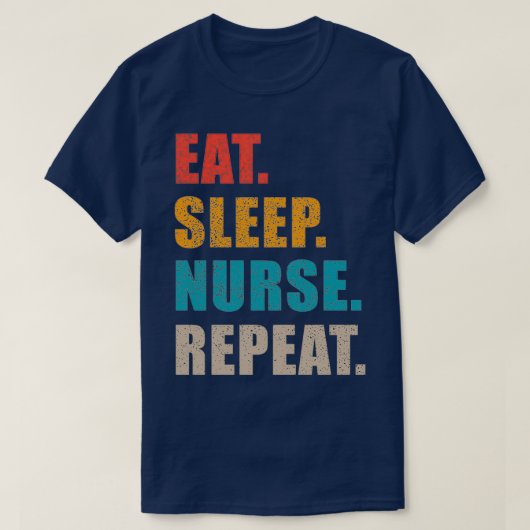 Essen Sleep Nurse wiederholen Geschenk Geschenk fü T-Shirt (Design vorne)