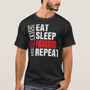 Essen Sleep Parkour Wiederholung Freerunning T-Shirt