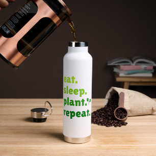 Essen Sleep Pflanze Wiederholen Gartengartenarbeit Trinkflasche