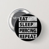 Essen Sleep Piercing Wiederholung Funny Piercing Button (Vorne & Hinten)