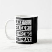 Essen Sleep Piercing Wiederholung Funny Piercing Kaffeetasse (Links)