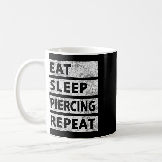 Essen Sleep Piercing Wiederholung Funny Piercing Kaffeetasse (Links)