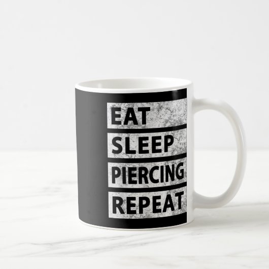 Essen Sleep Piercing Wiederholung Funny Piercing Kaffeetasse (Rechts)