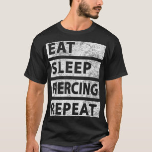Essen Sleep Piercing Wiederholung Funny Piercing T-Shirt