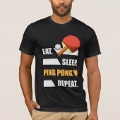Essen Sleep Ping Pong Pong Wiederholung Tischtenni T-Shirt (Vorderseite)