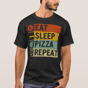 Essen Sleep Pizza Wiederholung Retro 60er 70er Des T-Shirt