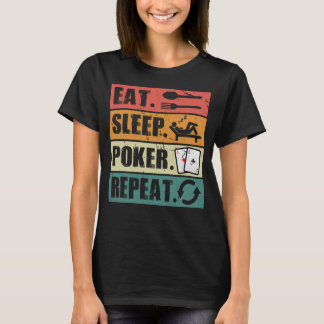 Essen Sleep Poker Wiederholen Poker Lover T-Shirt