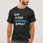 Essen Sleep Powershell Wiederholen Männer Frauen T T-Shirt (Vorderseite)