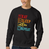 Essen Sleep Row Rudern Paddling Ruderboot Kanufahr Sweatshirt (Vorderseite)