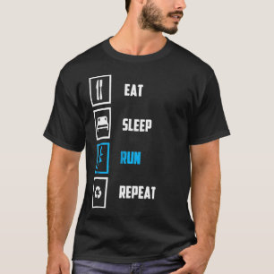 Essen Sleep Run Wiederholung Funny Runners Geschen T-Shirt