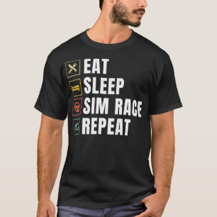Essen Sleep Sim Race Wiederholung Sim Racer T-Shirt