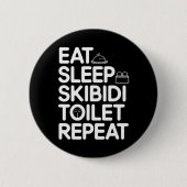 Essen Sleep Skibidi Toilette Wiederholung Funny Me Button (Vorderseite)