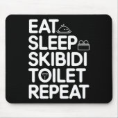 Essen Sleep Skibidi Toilette Wiederholung Funny Me Mousepad (Vorne)
