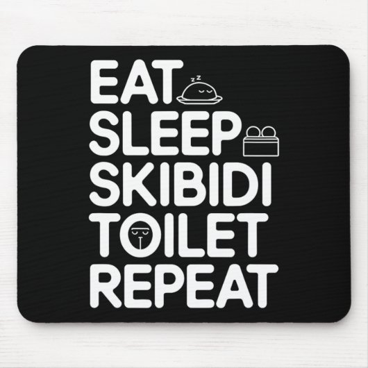 Essen Sleep Skibidi Toilette Wiederholung Funny Me Mousepad (Vorne)