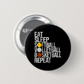 Essen Sleep Softball Volleyball Basketball Wiederh Button (Vorne & Hinten)