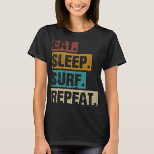Essen Sleep Surf Wiederholung Retro Vintag Surfübe T-Shirt