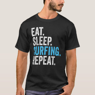 Essen Sleep Surfing Wiederholung Vintage Funny Sur T-Shirt