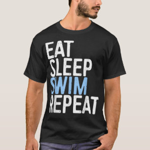 Essen Sleep Swim Wiederholung Schwimmer Geschenk T-Shirt