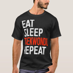 Essen Sleep Taekwondo Wiederholung Funny Sport Ges T-Shirt