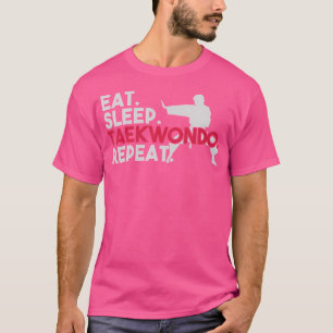 Essen Sleep Taekwondo Wiederholung Taekwondo T-Shirt