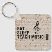 Essen Sleep Teach Music Wiederholen Music Teacher Schlüsselanhänger (Vorderseite)