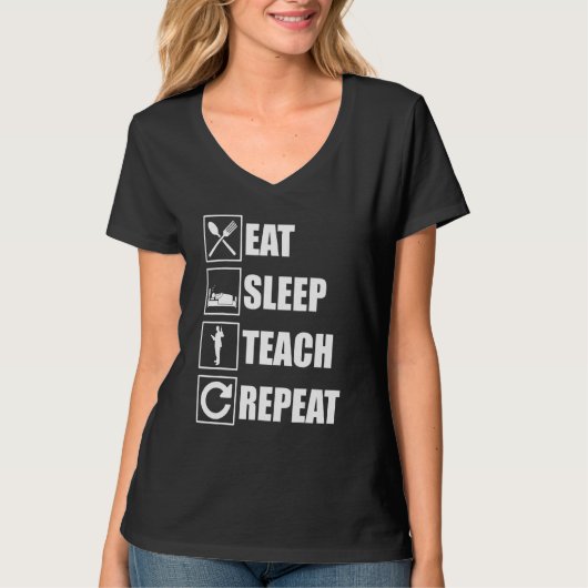 Essen Sleep Teach Wiederholen Lehrer Lehrer Lehrer T-Shirt (Vorderseite)