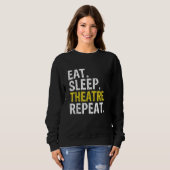 Essen Sleep Theater Wiederholung Schauspieler Gesc Sweatshirt (Vorne ganz)