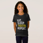 Essen Sleep Theater Wiederholung Schauspieler Gesc T-Shirt (Vorne ganz)