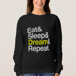 Essen Sleep Traum Wiederholung Träumen Lucid Dream Sweatshirt