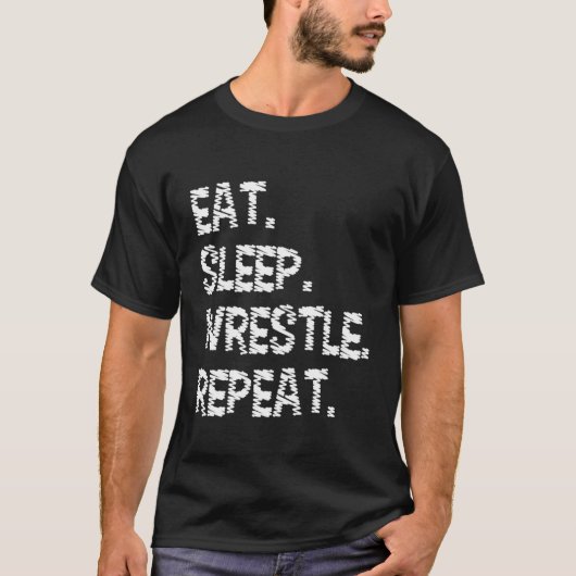 Essen Sleep Wrestle Wiederholung Wrestling & Wrest T-Shirt (Vorderseite)