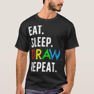 Essen Sleep Zeichnend Wiederholung Spaß Zeichnend  T-Shirt