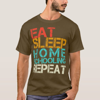 Essen Sleep Zuhause Schooling Wiederholung Retro L T-Shirt