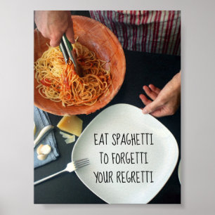 Essen Spaghetti zu Forgetti Ihr Regretti / Funny Poster