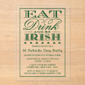 Essen, trinken & Be Irish St. Patrick's Day Acryleinladungen (Vorderseite)