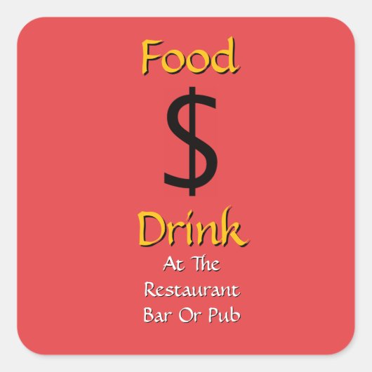 Essen Trinken In Restaurant Bar Oder Pub Dollarzei Quadratischer Aufkleber (Vorderseite)