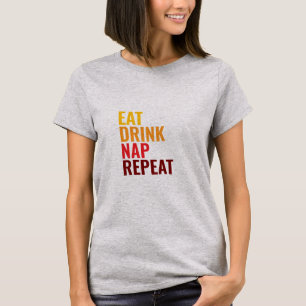 Essen Trinken Schlafen Wiederholen  T-Shirt