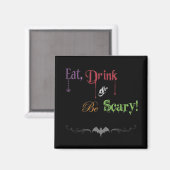 Essen, trinken und Beängstigend sein! Halloween Ma Magnet (Vorderseite/Rückseite)