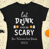 Essen, trinken und Beängstigend sein Halloween T-Shirt