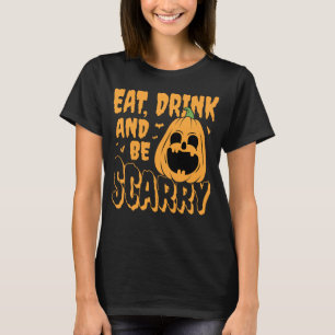 Essen, trinken und Beängstigenden Halloween-Kürbis T-Shirt