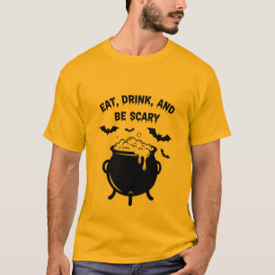 Essen, trinken und Beängstigenden Halloween-T - Sh T-Shirt